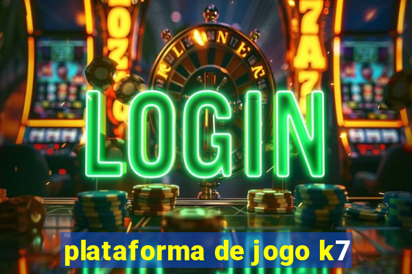 plataforma de jogo k7